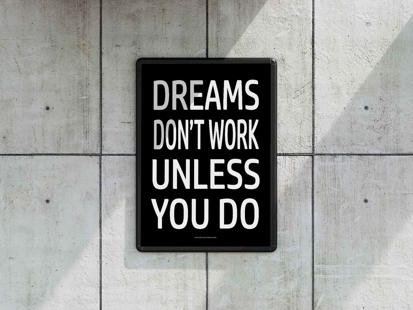 Dreams Don't Work Unless You Do Poster